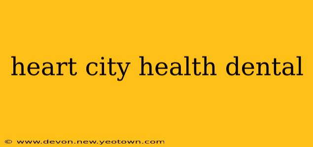 heart city health dental