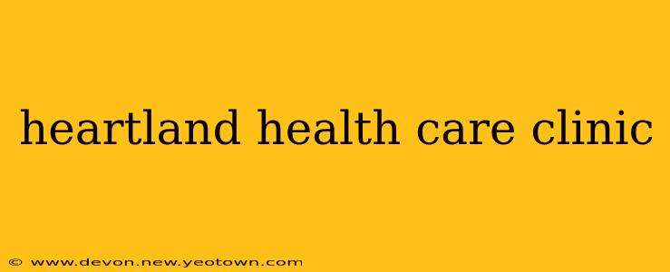 heartland health care clinic