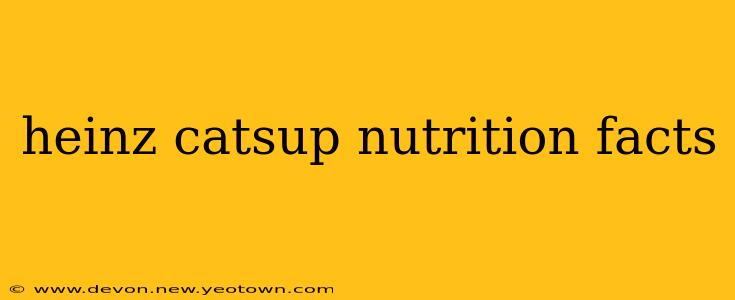 heinz catsup nutrition facts