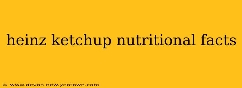 heinz ketchup nutritional facts