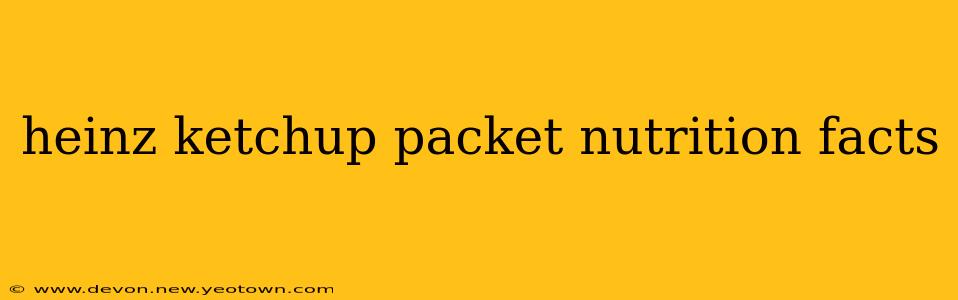 heinz ketchup packet nutrition facts