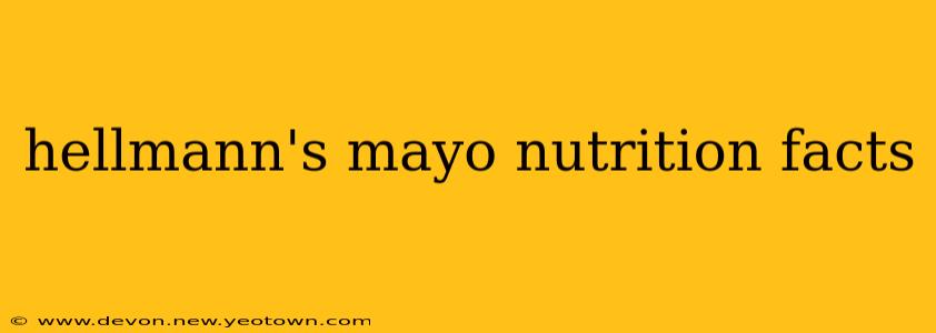 hellmann's mayo nutrition facts