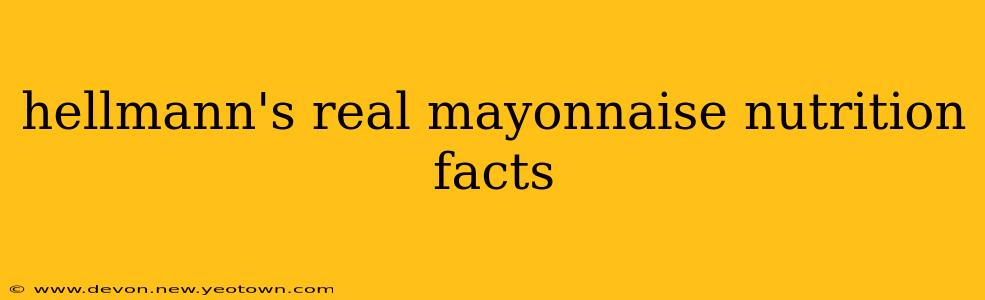 hellmann's real mayonnaise nutrition facts