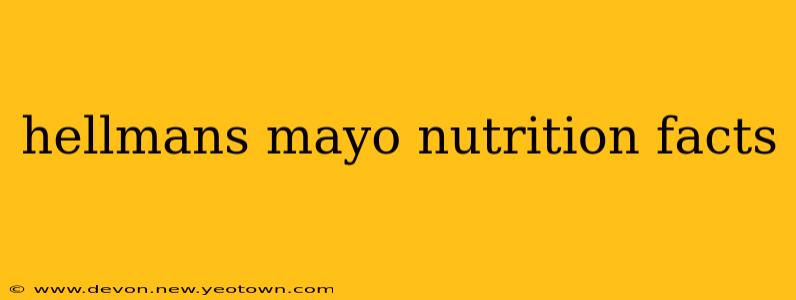hellmans mayo nutrition facts