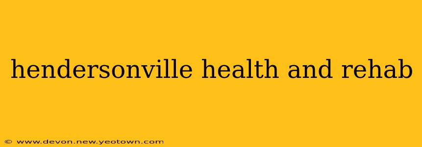 hendersonville health and rehab
