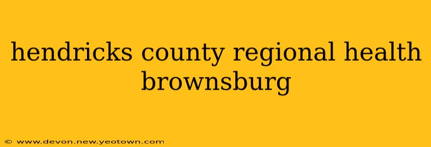 hendricks county regional health brownsburg