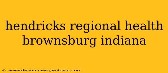 hendricks regional health brownsburg indiana