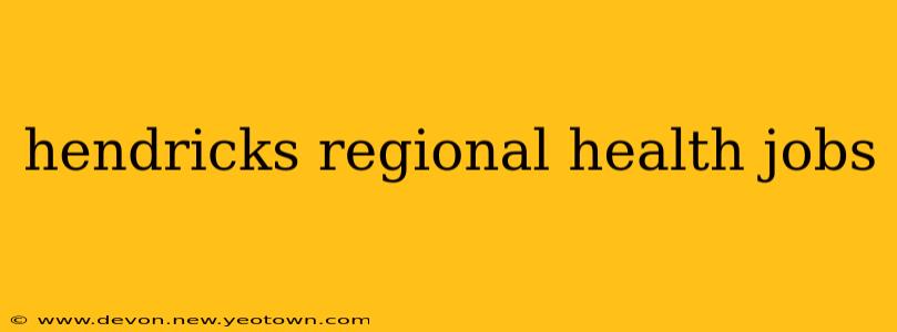 hendricks regional health jobs