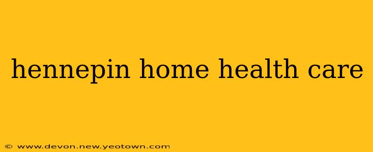 hennepin home health care