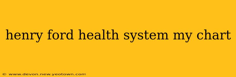 henry ford health system my chart