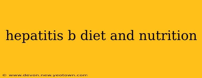 hepatitis b diet and nutrition