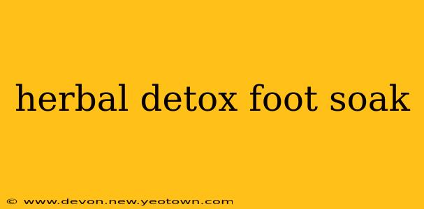 herbal detox foot soak
