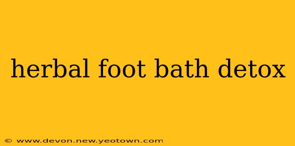 herbal foot bath detox
