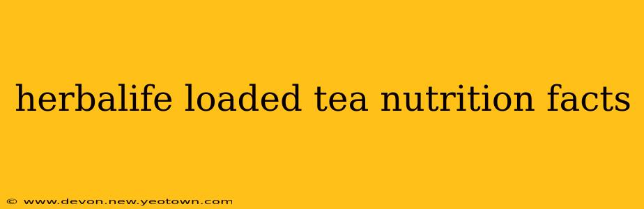 herbalife loaded tea nutrition facts