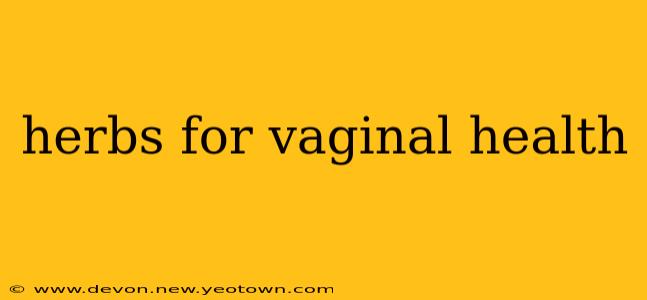 herbs for vaginal health