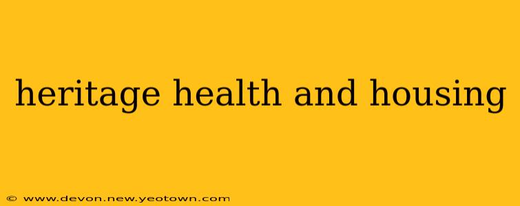 heritage health and housing