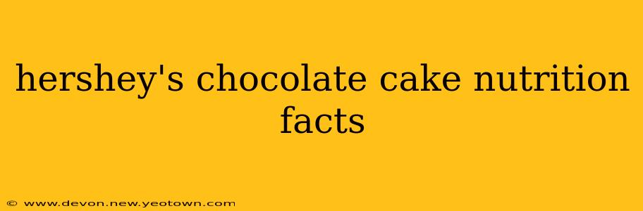 hershey's chocolate cake nutrition facts
