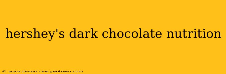 hershey's dark chocolate nutrition