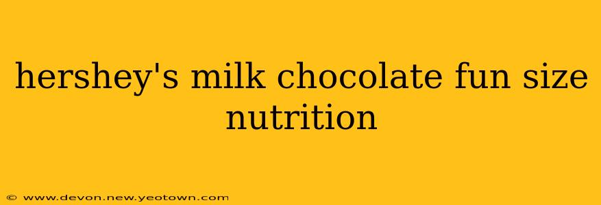 hershey's milk chocolate fun size nutrition