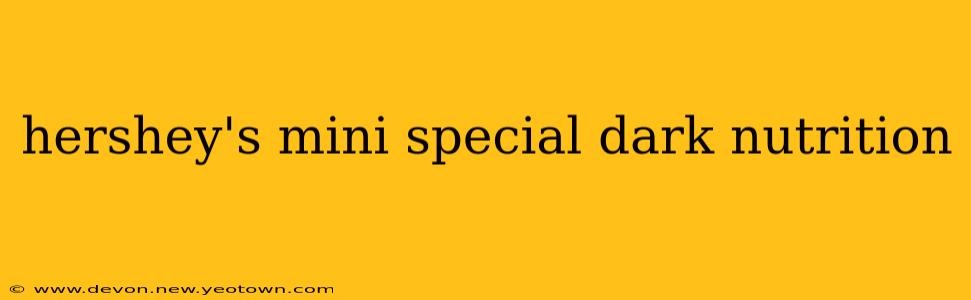hershey's mini special dark nutrition