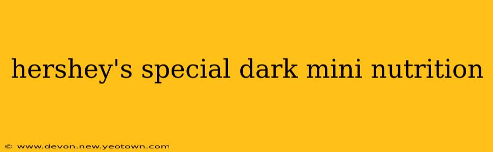 hershey's special dark mini nutrition