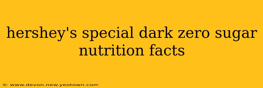 hershey's special dark zero sugar nutrition facts