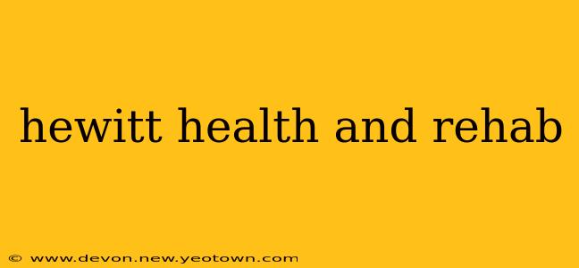 hewitt health and rehab