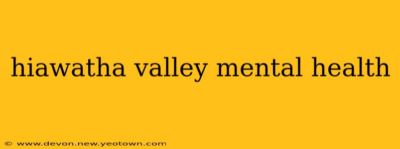 hiawatha valley mental health