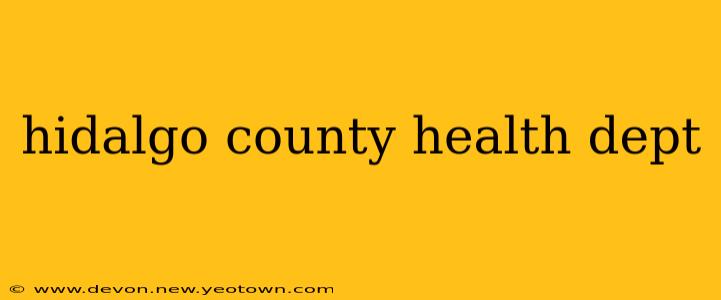 hidalgo county health dept