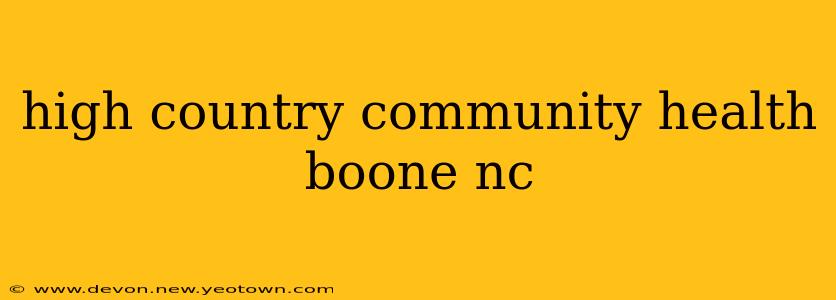 high country community health boone nc