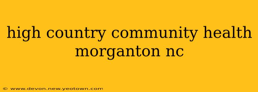high country community health morganton nc