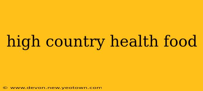 high country health food