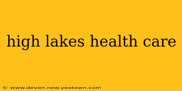 high lakes health care
