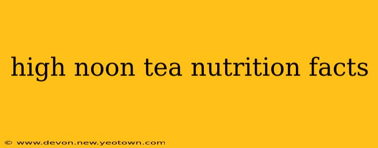 high noon tea nutrition facts