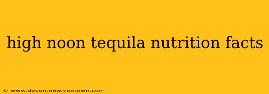 high noon tequila nutrition facts