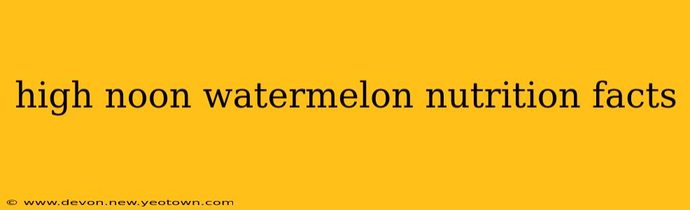 high noon watermelon nutrition facts