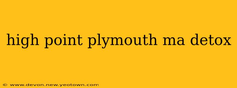 high point plymouth ma detox