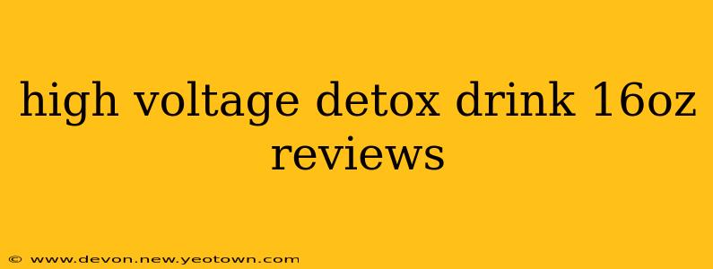 high voltage detox drink 16oz reviews