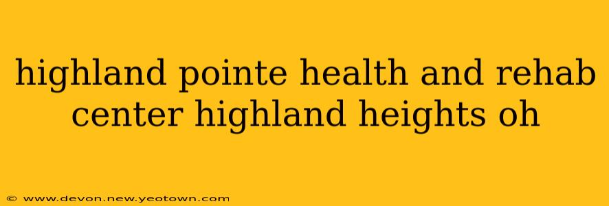 highland pointe health and rehab center highland heights oh