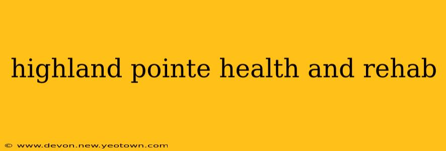 highland pointe health and rehab