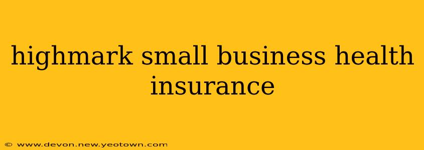 highmark small business health insurance
