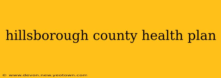hillsborough county health plan