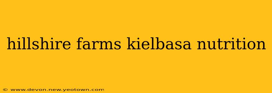 hillshire farms kielbasa nutrition