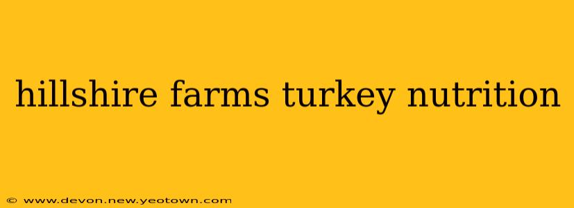 hillshire farms turkey nutrition