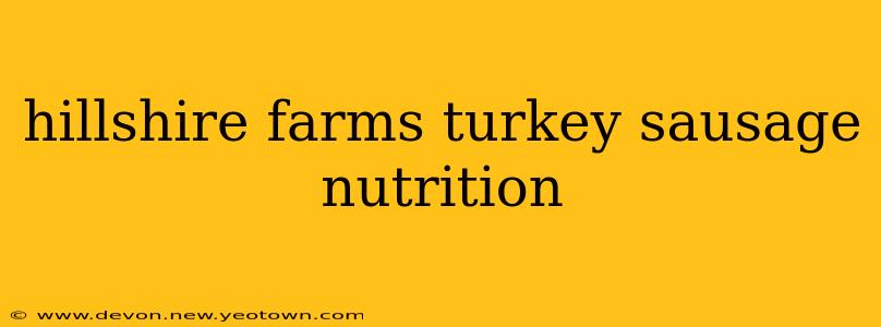 hillshire farms turkey sausage nutrition