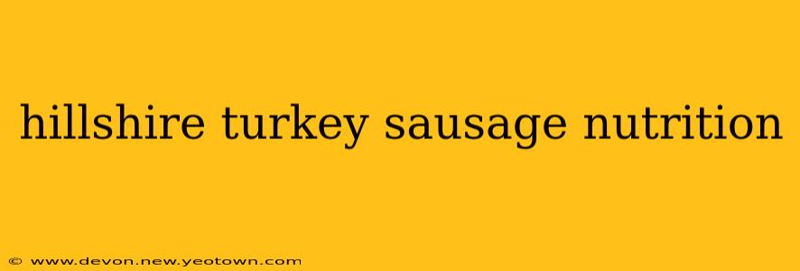 hillshire turkey sausage nutrition