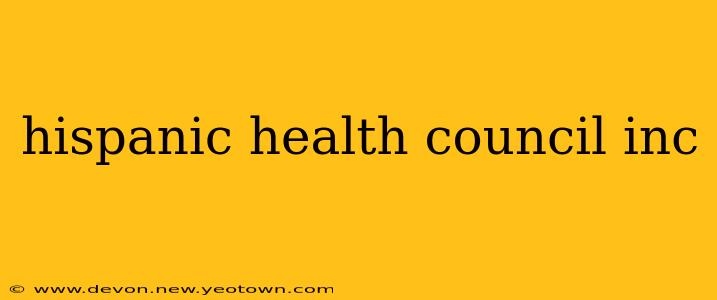hispanic health council inc