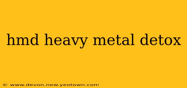 hmd heavy metal detox