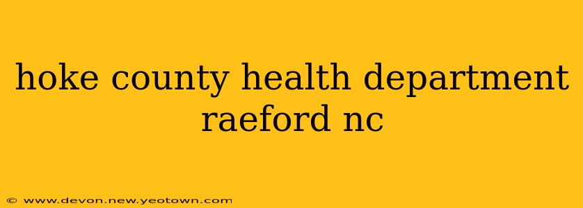 hoke county health department raeford nc