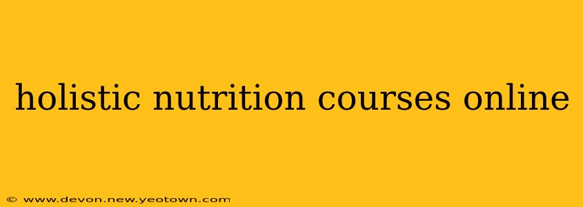 holistic nutrition courses online